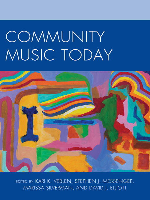 Title details for Community Music Today by Kari K. Veblen - Available